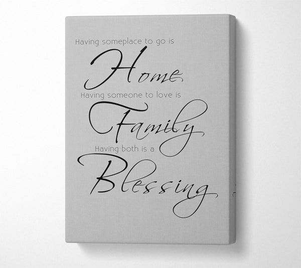 Family Quote Having Someplace To Go Is Home 2 Grey