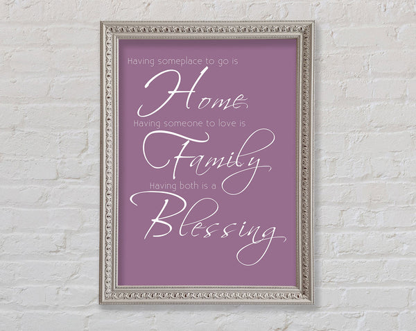 Family Quote Having Someplace To Go Is Home 2 Dusty Pink