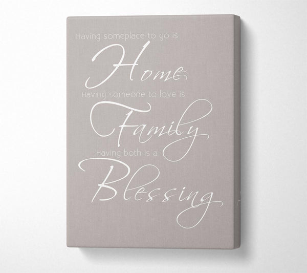 Family Quote Having Someplace To Go Is Home 2 Beige