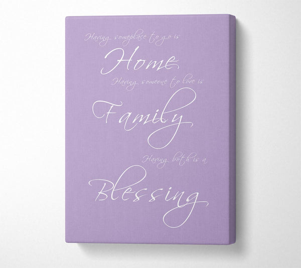 Family Quote Having Someplace To Go Is Home Lilac