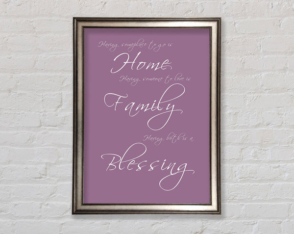 Family Quote Having Someplace To Go Is Home Dusty Pink