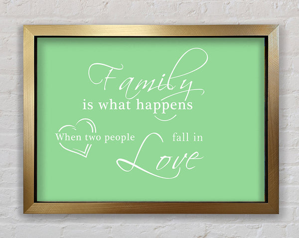 Family Quote Family Is What Happens Green