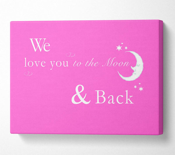 Nursery Quote We Love You To The Moon And Back 2 Vivid Pink