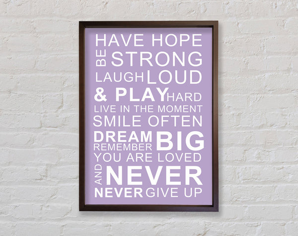 Family Quote Have Hope Be Strong Laugh Loud Lilac