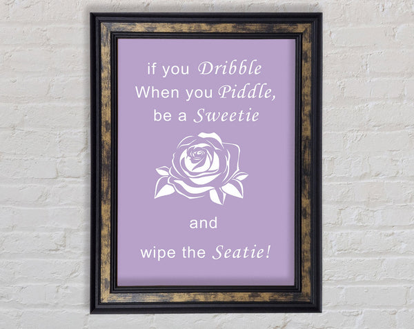 Bathroom Quote If You Dribble Lilac