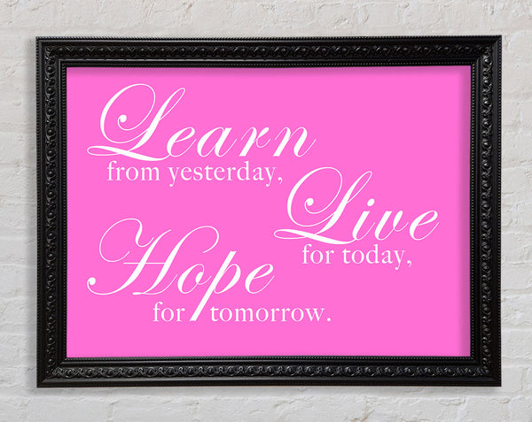 Home Quote Learn Live Hope Vivid Pink