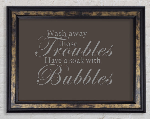 Bathroom Quote Wash Away Those Troubles Chocolate