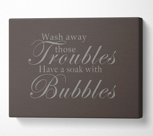 Bathroom Quote Wash Away Those Troubles Chocolate