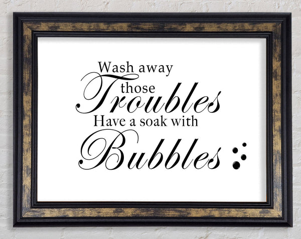 Bathroom Quote Wash Away Those Troubles Bubbles White