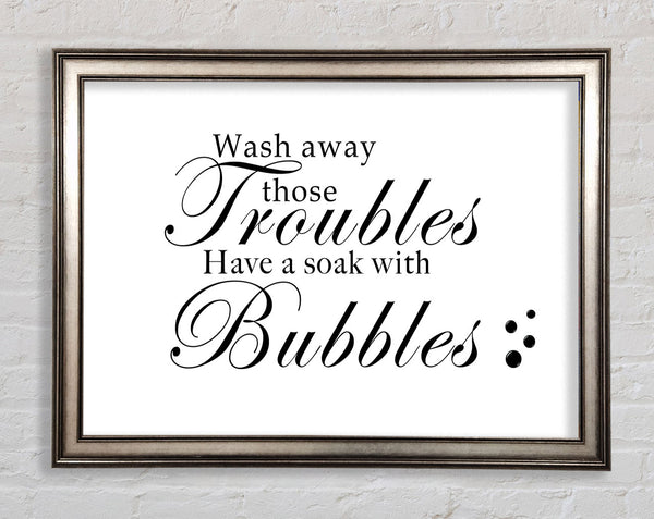 Bathroom Quote Wash Away Those Troubles Bubbles White