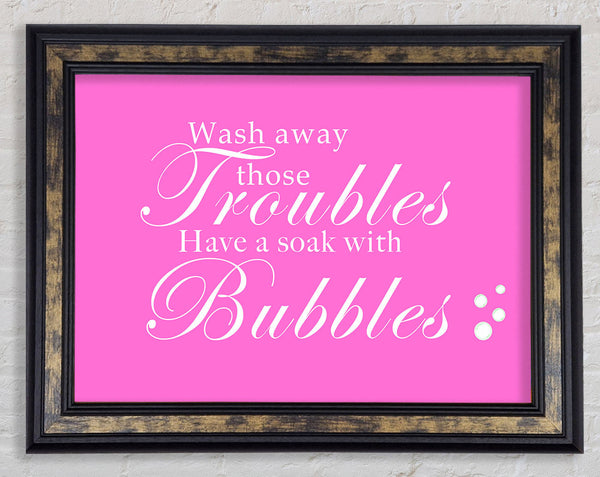 Bathroom Quote Wash Away Those Troubles Bubbles Vivid Pink