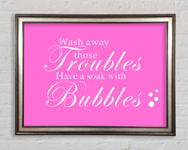 Bathroom Quote Wash Away Those Troubles Bubbles Vivid Pink