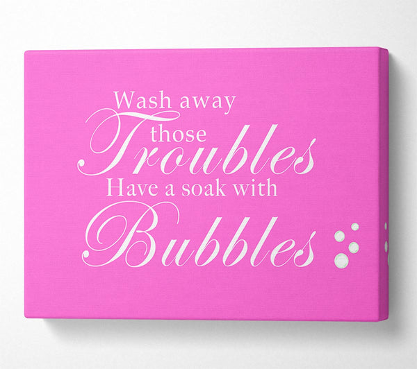 Bathroom Quote Wash Away Those Troubles Bubbles Vivid Pink