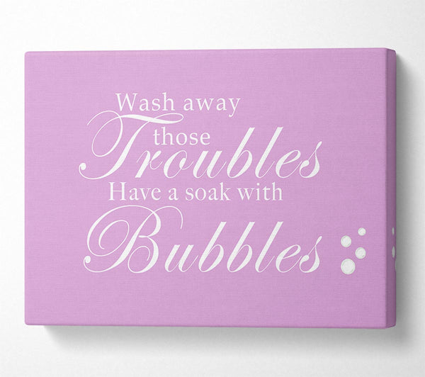 Bathroom Quote Wash Away Those Troubles Bubbles Pink