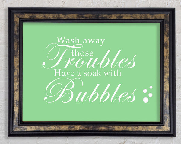 Bathroom Quote Wash Away Those Troubles Bubbles Green