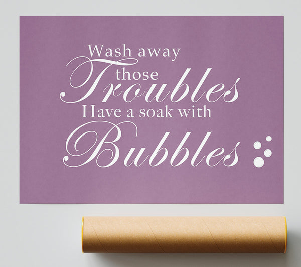 Bathroom Quote Wash Away Those Troubles Bubbles Dusty Pink