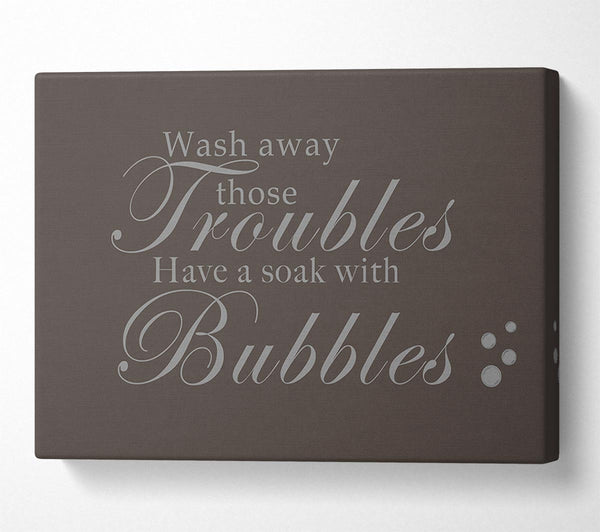 Bathroom Quote Wash Away Those Troubles Bubbles Chocolate