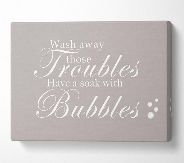 Bathroom Quote Wash Away Those Troubles Bubbles Beige