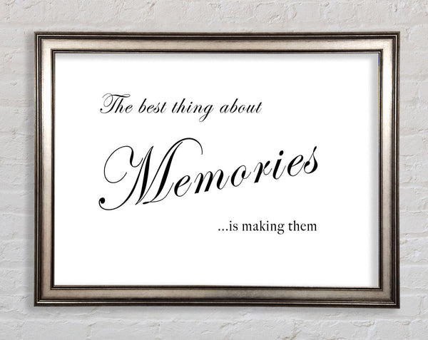 Family Quote The Best Thing About Memories White