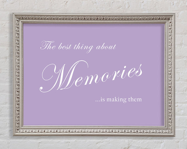 Love Quote The Best Thing About Memories Lilac