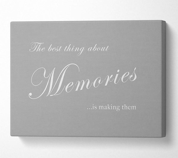 Family Quote The Best Thing About Memories Grey White