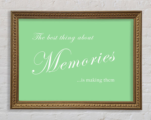 Family Quote The Best Thing About Memories Green