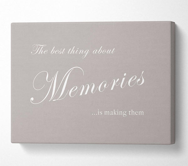 Family Quote The Best Thing About Memories Beige