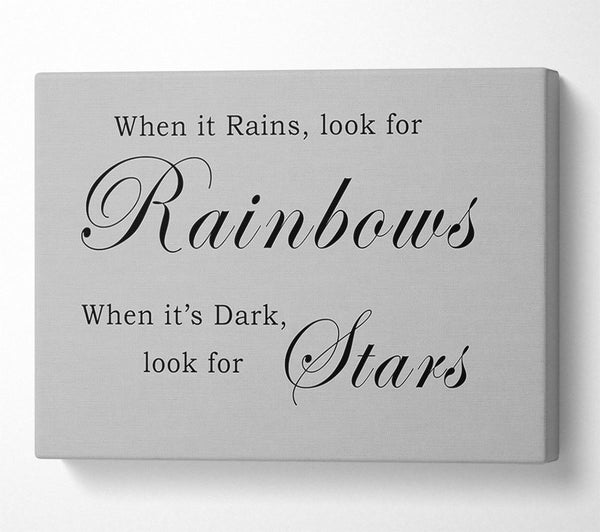 When It Rains Look For Rainbows Grey