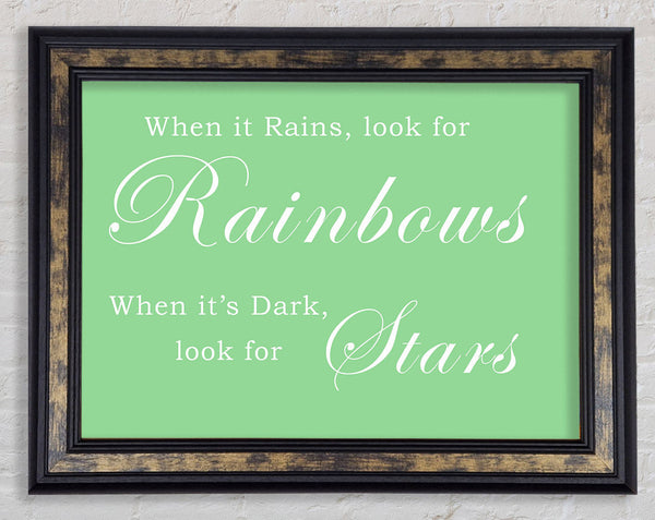 When It Rains Look For Rainbows Green