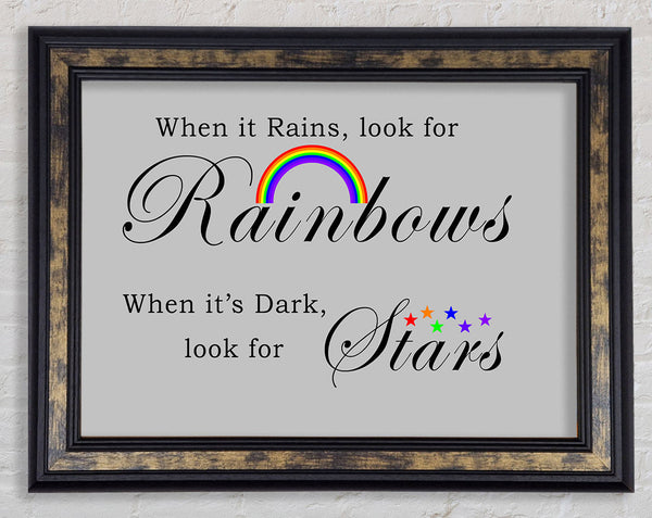 When It Rains Look For Rainbows 2 Grey