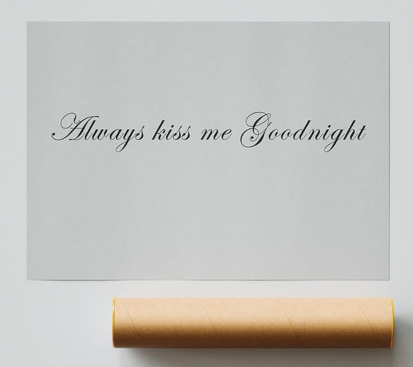 Love Quote Always Kiss Me Goodnight Grey