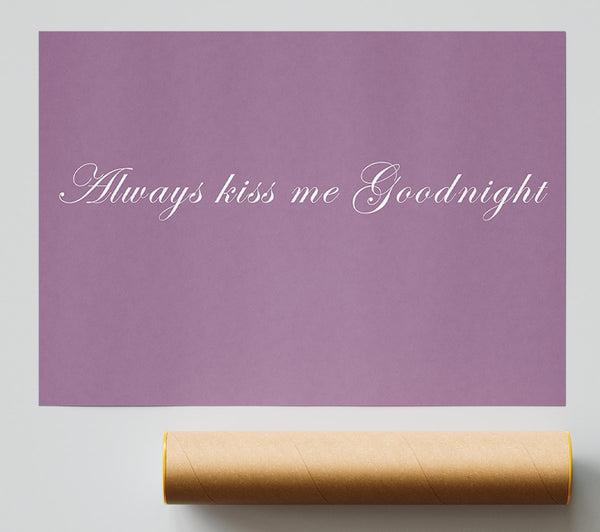 Love Quote Always Kiss Me Goodnight Dusty Pink