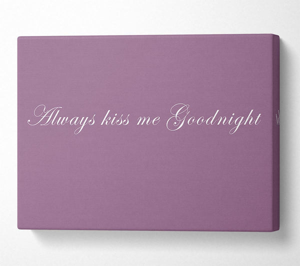 Love Quote Always Kiss Me Goodnight Dusty Pink