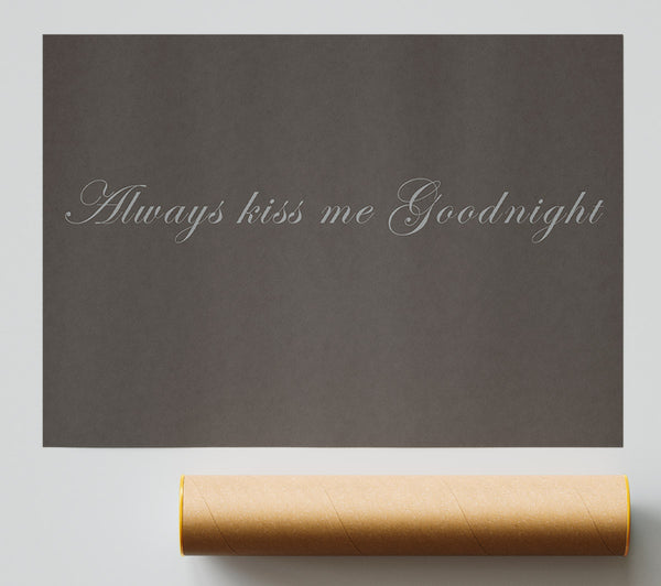 Love Quote Always Kiss Me Goodnight Chocolate