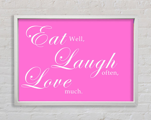 Kitchen Quote Eat Laugh Love Vivid Pink