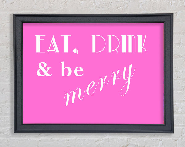 Kitchen Quote Eat Drink n Be Merry Vivid Pink