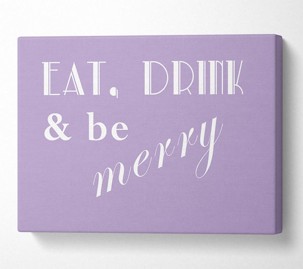 Kitchen Quote Eat Drink n Be Merry Lilac