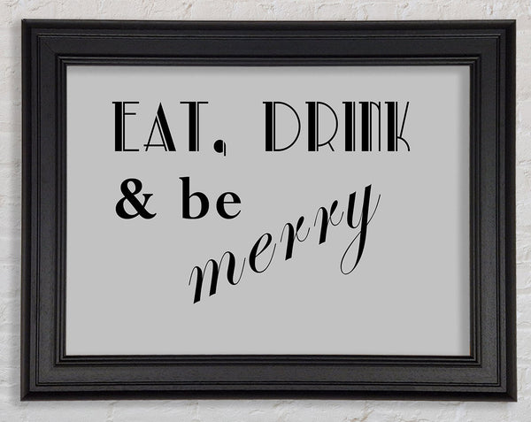 Kitchen Quote Eat Drink n Be Merry Grey