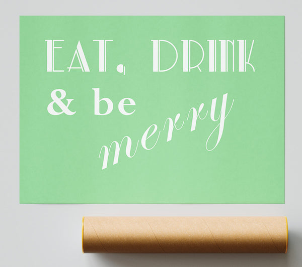 Kitchen Quote Eat Drink N Be Merry Green