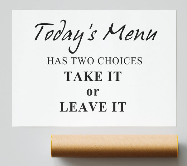 Kitchen Quote Todays Menu Has Two Choices White