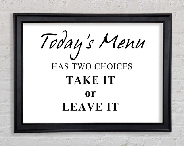 Kitchen Quote Todays Menu Has Two Choices White