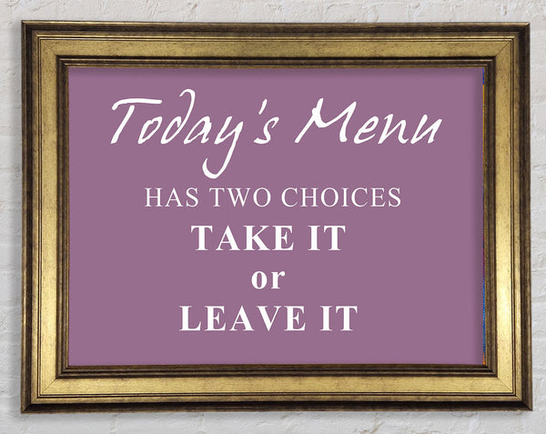 Kitchen Quote Todays Menu Has Two Choices Dusty Pink