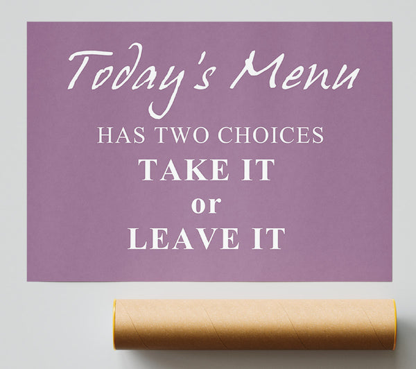 Kitchen Quote Todays Menu Has Two Choices Dusty Pink