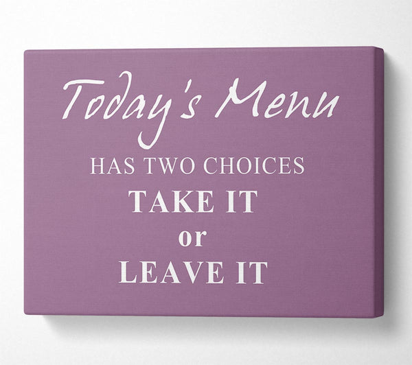 Kitchen Quote Todays Menu Has Two Choices Dusty Pink