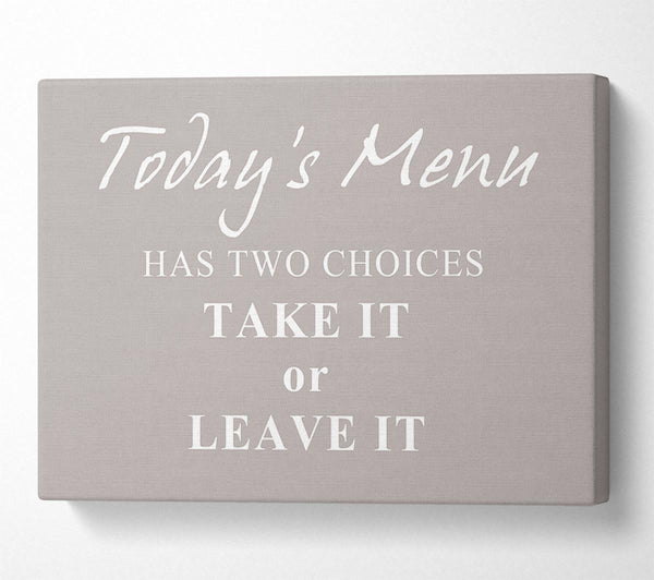 Kitchen Quote Todays Menu Has Two Choices Beige