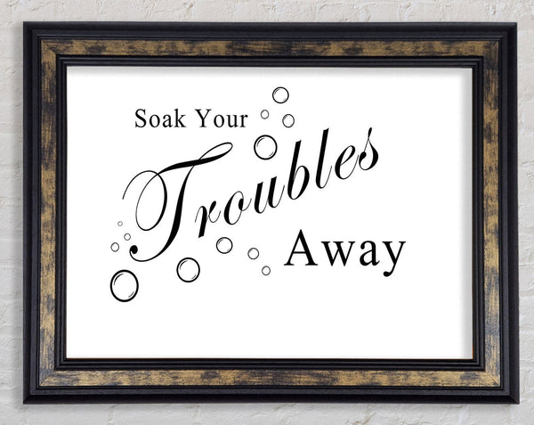 Bathroom Quote Soak Your Troubles Away White