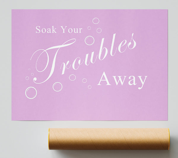 Bathroom Quote Soak Your Troubles Away Pink