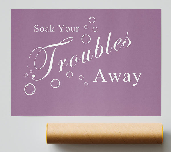 Bathroom Quote Soak Your Troubles Away Dusty Pink