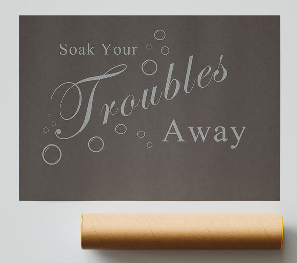 Bathroom Quote Soak Your Troubles Away Chocolate