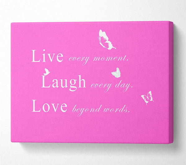 Love Quote Live Every Moment Vivid Pink